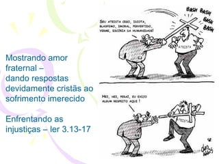 33
5.6 Em situação difícil não se valer da posição de
liderança , mas a humildade deve ser a marca do
pastor.
5.7 Não ficar ansioso pois Deus está cuidando.
5.8 Deus permite uma ação do diabo sobre a igreja.
5.12,13 Silvano (Silas: João Marcos, sobrinho de
Barnabé) era comum o discípulo ser chamado de filho
pelo mestre.
 