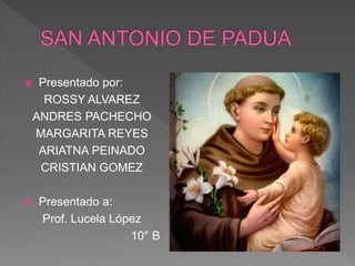  Presentado por:
ROSSY ALVAREZ
ANDRES PACHECHO
MARGARITA REYES
ARIATNA PEINADO
CRISTIAN GOMEZ
 Presentado a:
Prof. Lucela López
10° B
 