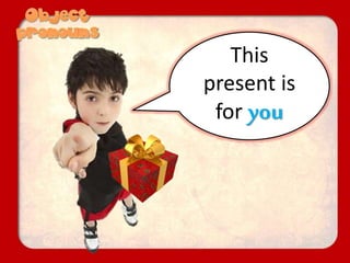This
present is
for you
 