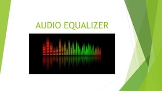AUDIO EQUALIZER
 