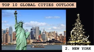 TOP 10 GLOBAL CITIES OUTLOOK
2. NEW YORK
 