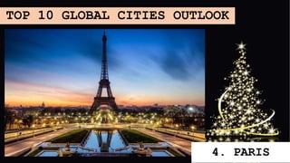 TOP 10 GLOBAL CITIES OUTLOOK
4. PARIS
 