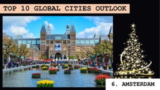 TOP 10 GLOBAL CITIES OUTLOOK
6. AMSTERDAM
 