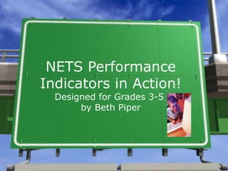 NETS Performance Indicators in Action! Designed for Grades 3-5  by Beth Piper 
