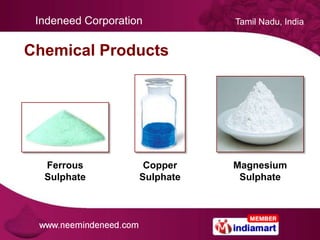 Indeneed Corporation          Tamil Nadu, India


Chemical Products




  Ferrous            Copper    Magnesium
  Sulphat...