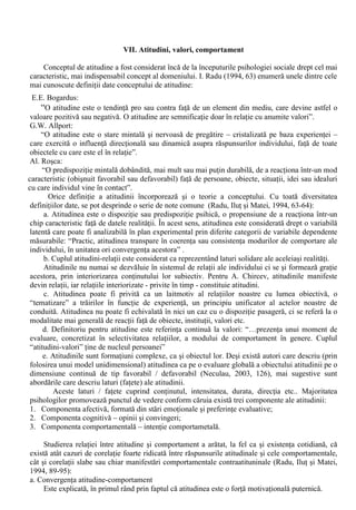Influenta pe care o anume trasatura o are în ceea ce priveste modalitatea de influentare a 
perceptiei globale este pusa în legatura de Solomon Asch (1946) cu gradul de centralitate al 
trasaturii respective. 
O trasatura este cu atât mai “centrala” cu cât are o influenta mai puternica asupra impresiei 
globale, determinând presupunerea ca persoana respectiva are, cu siguranta, si celelalte 
caracteristici care sunt asociate cu aceasta. 
Din punct de vedere statistic, exista anumite trasaturi care pot aparea mai des împreuna, 
trasaturile de personalitate “intrând” în patru clase principale: 
- pozitiv – social; 
- negativ – social; 
- pozitiv - intelectual; 
- negativ – intelectual. 
3) Bias-ul confirmarii: de la impresii la realitate 
Conform acestui efect, oamenii au tendinta de a cauta, interpreta si crea informatii care verifica 
în mod curent convingerile lor existente, perseverenta în convingeri fiind prezenta uneori chiar si 
atunci când aceste informatii au fost discreditate. 
O data ce o opinie a fost formata despre o anumita chestiune particulara, ea este întarita, chiar 
fara ca persoana respectiva sa încerce sa articuleze argumente în favoarea opiniei respective. 
Prin simpla punere a oamenilor în postura de a se gândi si explica de ce o teorie implicita 
alternativa ar putea fi adevarata, perseverenta acestui “bias” al confirmarii în integrarea informatiei 
poate fi redusa sau chiar eliminata. 
4) Predictia care se autoîndeplineste (“Self - fulfilling prophecy”) 
Este procesul prin care asteptarile celui care percepe despre o persoana pot conduce persoana 
respectiva în a se comporta într-o asemenea modalitate încât sa confirme respectivele expectante. 
În domeniul aprecierii modului în care loc perceptia persoanelor exista doua puncte de 
vedere total diferite: 
A. Procesul este unul scurt si relativ autonom, în cadrul caruia oamenii, fara prea multe 
gânduri, efort sau interventii ale constintei de sine, fac rationamente scurte si expeditive despre 
ceilalti, bazate în special pe aparente fizice, notiuni preconcepute sau, uneori, doar o sugestie 
comportamentala (Efectul salientei: ceea ce vezi este ceea ce primesti); 
B. Procesul este relativ subiectiv, sub controlul gândirii oamenilor, care îi observa pe ceilalti 
cu atentie si îsi pastreaza în functiune propriul rationament pâna când analiza asupra persoanei, a 
comportamentului acesteia si a situatiei este completa. 
Brehm si Kassin (1990, 129-145) sustin faptul ca este aproape sigur a concluziona ca ambele 
puncte de vedere sunt corecte. Uneori, procesul este facut cu viteza, alteori este vorba despre o 
desfasurare ceva mai elaborata. În ambele cazuri, oamenii pot conduce interactiunile cu ceilalti de-a 
lungul unui drum definit de impresiile lor initiale , aceasta putând conduce la “Self – fullfilling 
prophecy” . 
Cu ajutorul procesului perceptiei sociale, desi acesta are multiple surse de eroare posibile 
(descrise anterior), persoanele obtin rezultate adaptative în contextul lor social, fiindca ei câstiga 
treptat experienta - devenind mai precisi în perceperea celorlalti. 
Treptat, ajung sa devina acei „mici savanti” despre care vorbea Heider: persoane care atribuie 
cu acuratete cauzele comportamentului celorlalti în contextele sociale pe care le cunosc foarte bine. 
 