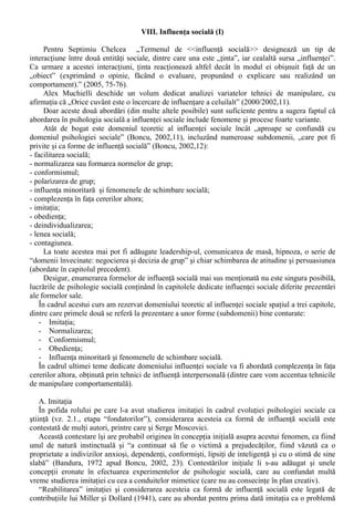 raport cu cea periferica. De obicei, gradul în care individul este interesat de ceea ce se discuta 
determina “calea” pe care o alege (determinând probabilitatea elaborarii): “daca mesajul vorbeste 
despre lucruri care ne intereseaza, atunci vom analiza atent argumentele, deci vom alege calea 
centrala”. 
 