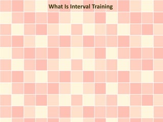 What Is Interval Training
 