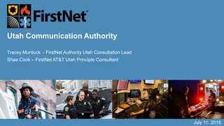 Presentation title here—edit on Slide Master
Utah Communication Authority
Tracey Murdock - FirstNet Authority Utah Consultation Lead
Shae Cook – FirstNet AT&T Utah Principle Consultant
July 11. 2018
 