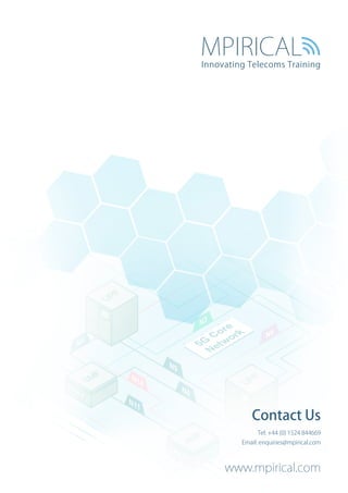 www.mpirical.com
Contact Us
Tel: +44 (0) 1524 844669
Email: enquiries@mpirical.com
Innovating Telecoms Training
 