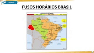 FUSOS HORÁRIOS BRASIL
18
 
