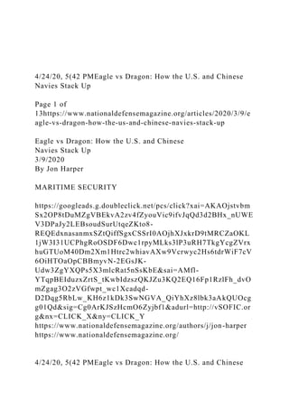 4/24/20, 5(42 PMEagle vs Dragon: How the U.S. and Chinese
Navies Stack Up
Page 1 of
13https://www.nationaldefensemagazine.org/articles/2020/3/9/e
agle-vs-dragon-how-the-us-and-chinese-navies-stack-up
Eagle vs Dragon: How the U.S. and Chinese
Navies Stack Up
3/9/2020
By Jon Harper
MARITIME SECURITY
https://googleads.g.doubleclick.net/pcs/click?xai=AKAOjstvbm
Sx2OP8tDuMZgVBEkvA2zv4fZyouVic9ifvJqQd3d2BHx_nUWE
V3DPaJy2LEBsoudSurUtqeZKto8-
REQEdxnasanmxSZtQiffSgxCSSrI0AOjhXJxkrD9tMRCZaOKL
1jW3I31UCPhgRoOSDF6Dwc1rpyMLks3lP3uRH7TkgYcgZVrx
huGTUoM40Dm2Xm1Htrc2whiavAXw9Vcrwyc2Hs6tdrWiF7cV
6OiHTOaOpCBBmyvN-2EGsJK-
Udw3ZgYXQPs5X3mlcRat5nSsKbE&sai=AMfl-
YTqpBEIduzxZrtS_tKwbIdzszQKJZu3KQ2EQ16Fp1RzlFh_dvO
mZgag3O2zVGfwpt_wc1Xcadqd-
D2Dqg5RbLw_KH6z1kDk3SwNGVA_QiYhXz8lbk3aAkQUOcg
g01Qd&sig=Cg0ArKJSzHcmO6Zyjbf1&adurl=http://vSOFIC.or
g&nx=CLICK_X&ny=CLICK_Y
https://www.nationaldefensemagazine.org/authors/j/jon-harper
https://www.nationaldefensemagazine.org/
4/24/20, 5(42 PMEagle vs Dragon: How the U.S. and Chinese
 