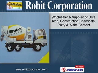 Wholesaler & Supplier of Ultra
Tech, Construction Chemicals,
    Putty & White Cement
 