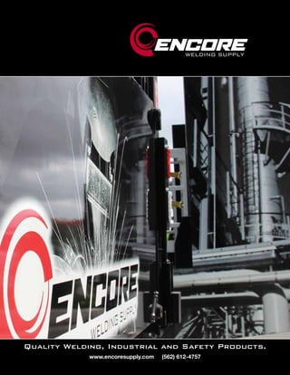 Quality Welding, Industrial and Safety Products.
www.encoresupply.com (562) 612-4757
 