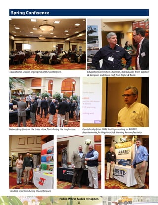 Public Works Makes It Happen
11
Spring Conference
Educational session in progress at the conference. Education Committee Chairman, Bob Goober, from Weston
& Sampson and Dana Huff from Tighe & Bond.
Dan Murphy from CDM Smith presenting on MUTCD
Requirements for Regulatory & Warning Retroreflectivity.
Networking time on the trade show floor during the conference.
Vendors in action during the conference
 