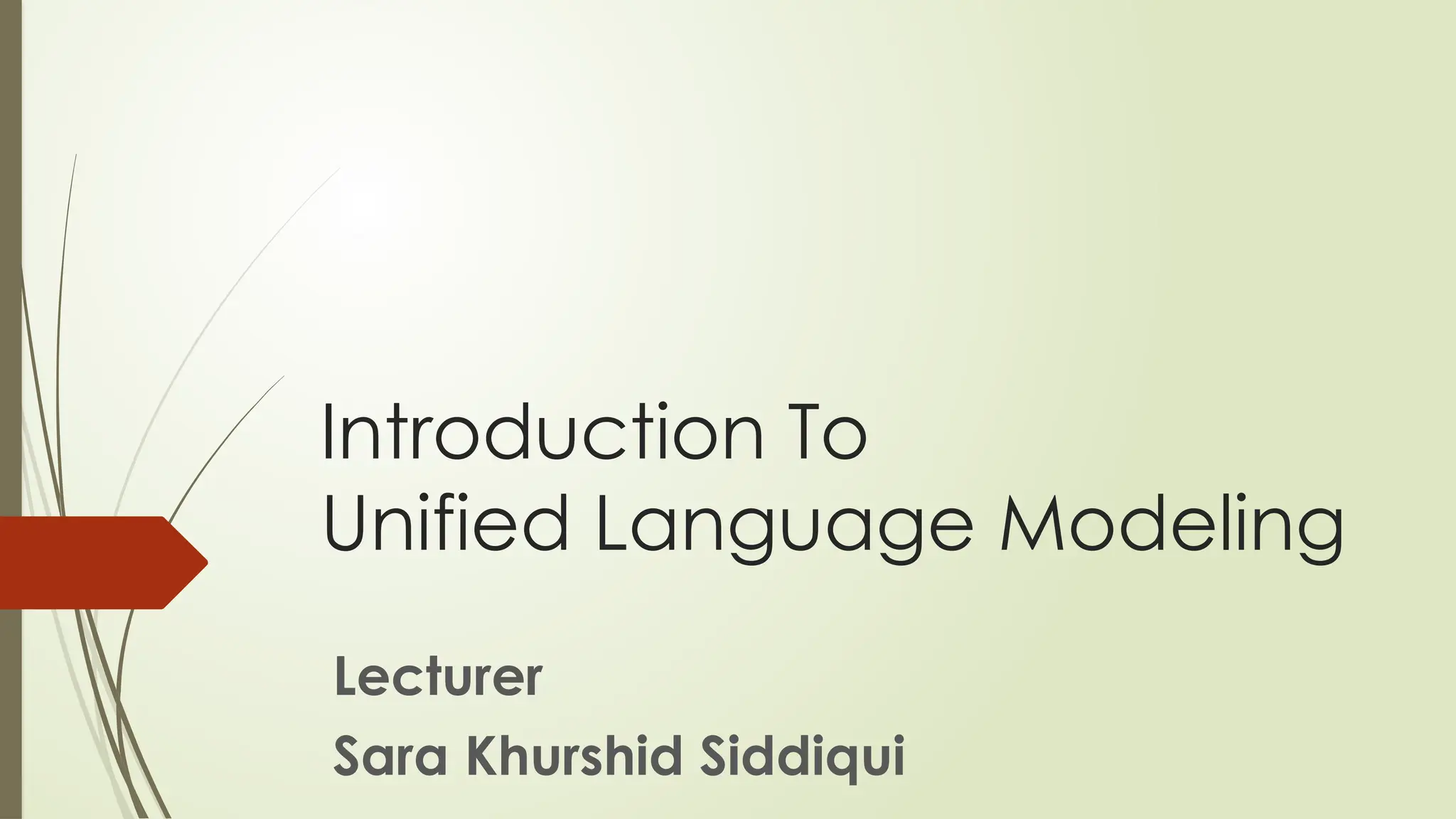 Introduction To
Unified Language Modeling
Lecturer
Sara Khurshid Siddiqui
 