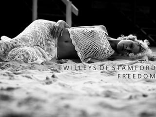 T W I L L E Y S O F S T A M F O R D
F R E E D O M
 