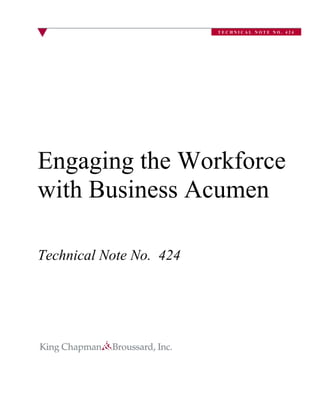 TECHNICAL NOTE NO. 424




Engaging the Workforce
with Business Acumen

Technical Note No. 424
 