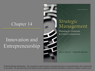 Innovation and
Entrepreneurship
Chapter 14
© 2015 by McGraw-Hill Education. This is proprietary material solely for authorized instructor use. Not authorized for sale or distribution
in any manner. This document may not be copied, scanned, duplicated, forwarded, distributed, or posted on a website, in whole or part.
 