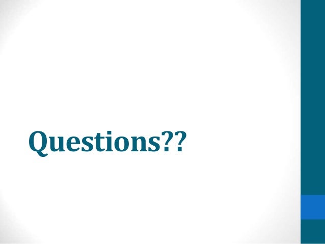 Questions??
 