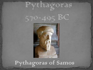 Pythagoras of Samos
 