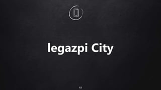63
legazpi City
 