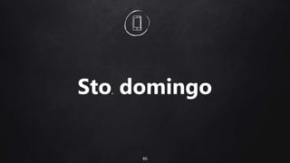 65
Sto. domingo
 