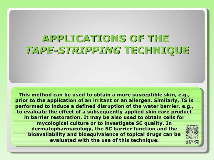 THE TAPE STRIPPING TECHNIQUE TO QUANTIFY DRUGS THROUGH OUT THE SKIN