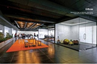 Offices
Relaxed, non-rigid and adaptable, these offices
represent an evolving workplace culture
 