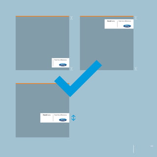 MW-Ford_Brand_21-59.qxp   21/7/06   4:31 pm       Page 49




                                                                   X                                      X

                                                                       FordFiesta   Feel the difference




                                             Feel the difference




                                                                   X                                      X




                                FordFiesta   Feel the difference




                                                                                                              49
 