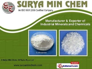 Manufacturer & Exporter of
Industrial Minerals and Chemicals
 
