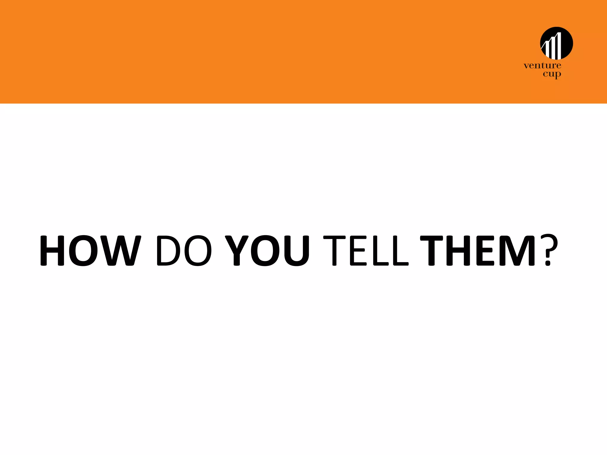 HOW DO YOU TELL THEM?
 