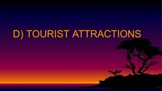 D) TOURIST ATTRACTIONS
 
