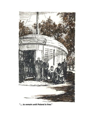 “... to remain until Poland is free.”
 