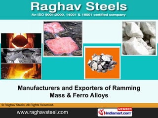 Manufacturers and Exporters of Ramming Mass & Ferro Alloys 