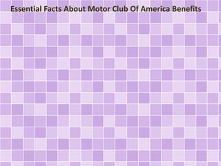 Essential Facts About Motor Club Of America Benefits 
 