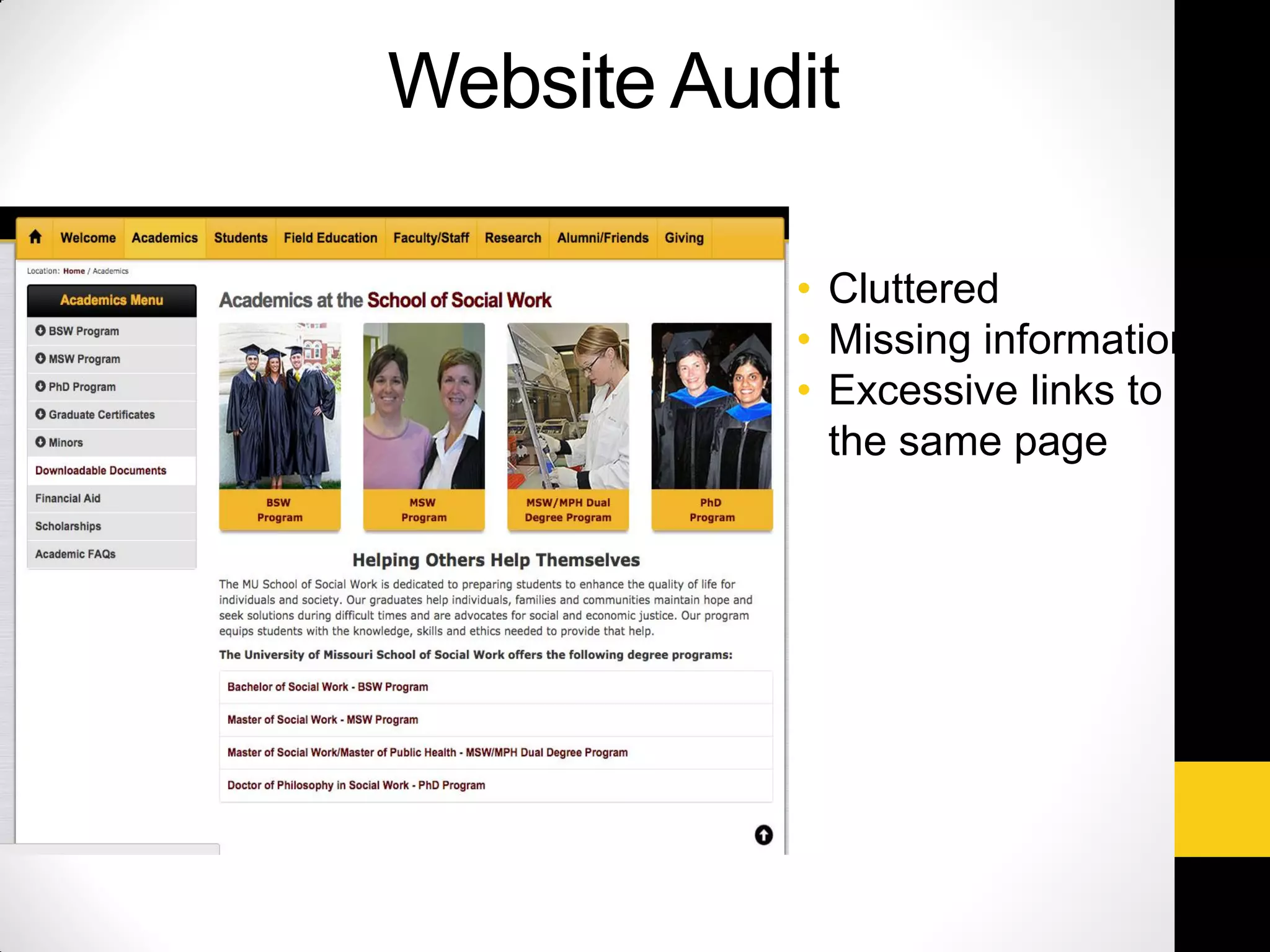 Website Audit
• Cluttered
• Missing information
• Excessive links to
the same page
 