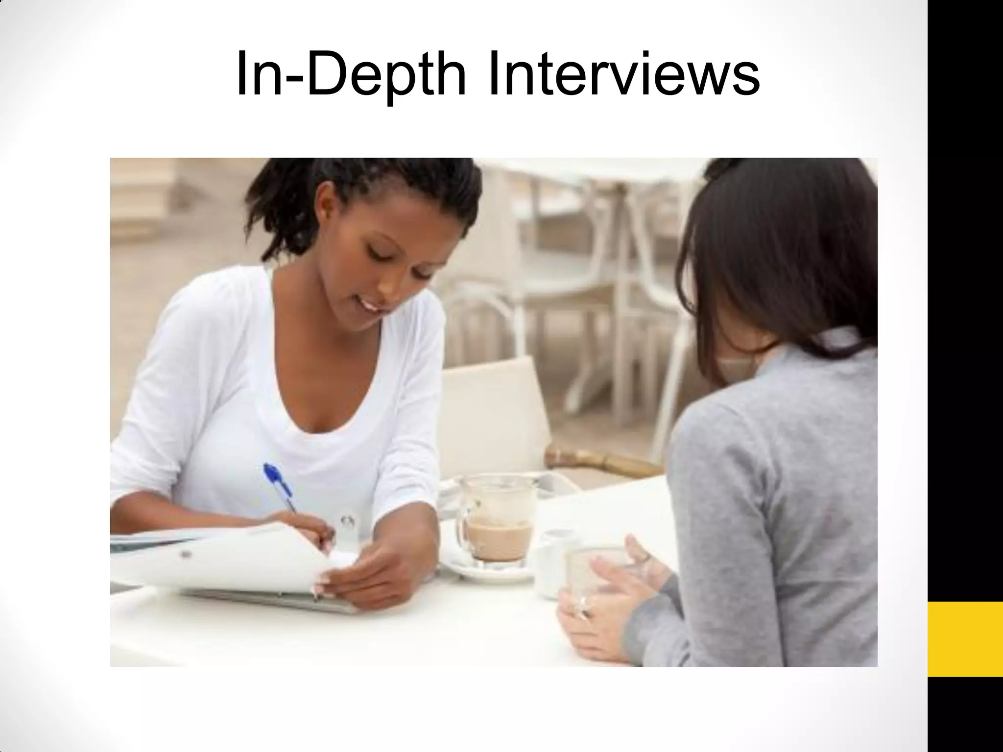 In-Depth Interviews
 