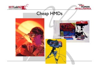 Cheap HMDs
 