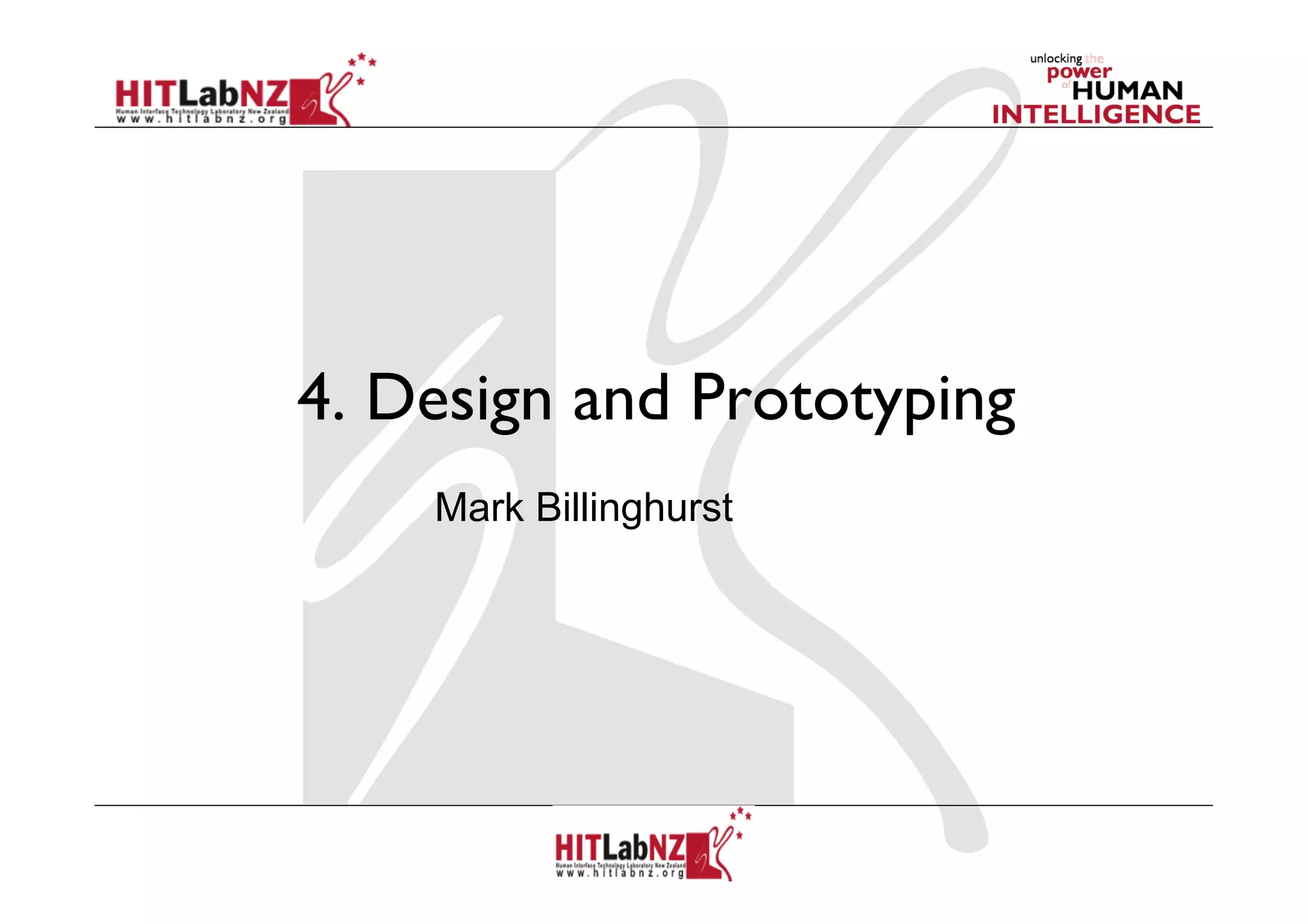 4. Design and Prototyping
Mark Billinghurst
 