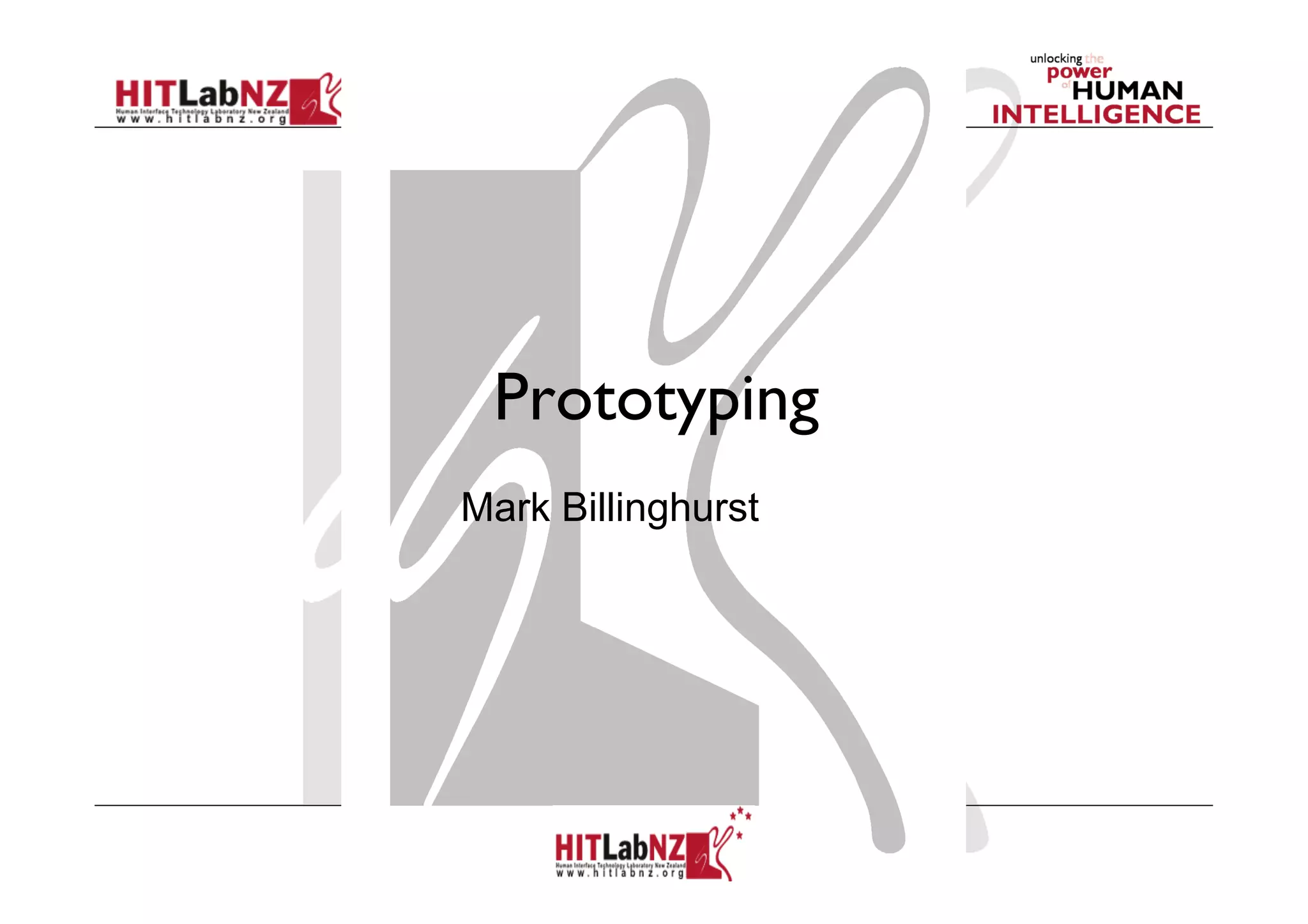 Prototyping
Mark Billinghurst
 
