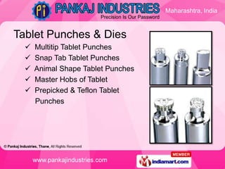 Maharashtra, India



Tablet Punches & Dies
     Multitip Tablet Punches
     Snap Tab Tablet Punches
     Animal Shape...
