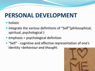 Holistic Development Perdev 427929496-week-1-2-PPT-Intro-to-Perdev-Knowing-Oneself-1-pptx.pptx