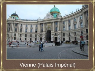 Vienne (Palais Impérial)
 