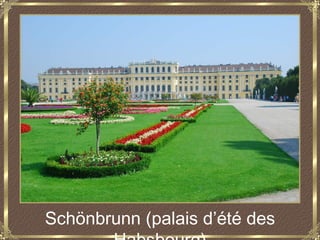 Schönbrunn (palais d’été des
 