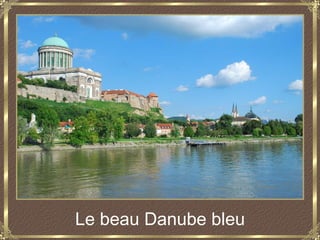 Le beau Danube bleu
 