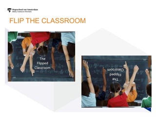 FLIP THE CLASSROOM
21
 
