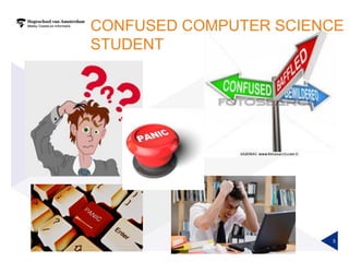 CONFUSED COMPUTER SCIENCE
STUDENT
5
 