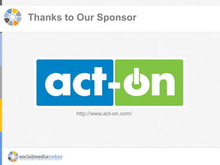 Thanks to Our Sponsor
http://www.act-on.com/
 