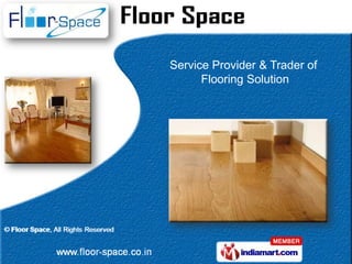 Service Provider & Trader of
      Flooring Solution
 